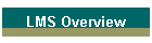 LMS Overview